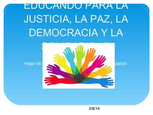 EDUCANDO PARA LA JUSTICIA, LA PAZ, LA DEMOCRACIA Y LA SOLIDARIDAD