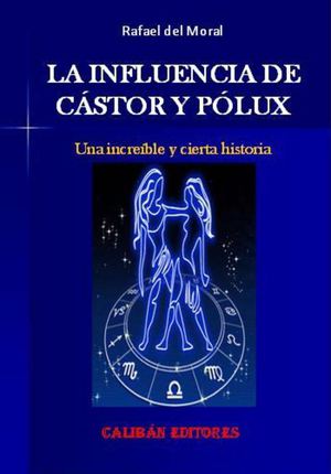 La influencia de Cástor y Pólux - Rafael del Moral