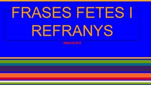 FRASES FETES I REFRANYS_ CLASSE DE 5é B CEIP BONAVISTA