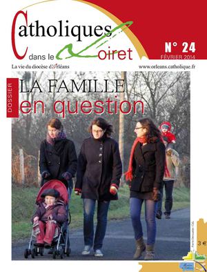 Catholiques dans le Loiret n° 24 - février 2014