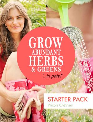 Grow Abundant Herbs and Greens In Pots