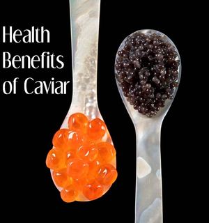 Health Benefits of Caviar