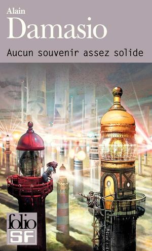 Extrait Aucun souvenir assez solide, Alain Damasio