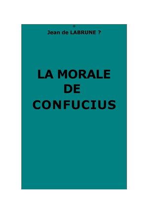 Labrune, Jean de : La morale de Confucius, philosophe de la Chine
