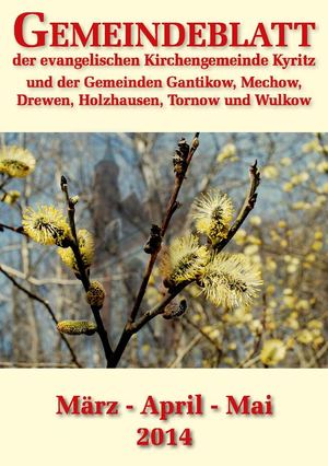 Evang. Kirchengemeinde Kyritz Gemeindebrief März bis Mai 2014