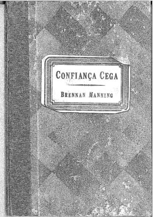 Livro: CONFIANÇA CEGA, Brennan Manning, Editora Mundo Cristão