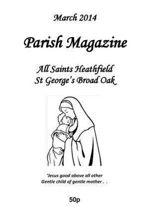 All Saints Old Heathfield & St Georges Parish Magazine. (March2014)