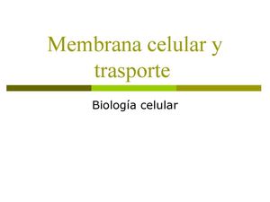 MEMBRANA CELULAR Y TRANSPORTE
