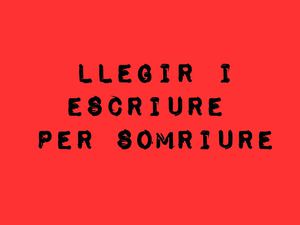 LLEGIR I ESCRIURE PER SOMRIURE