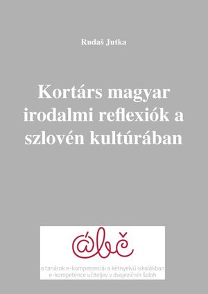 11. Kortárs magyar irodalmi reflexiók a szlovén kultúrában