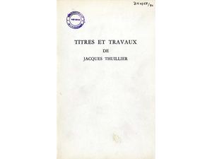 Titres et Travaux de Jacques Thuillier