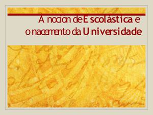 A noción de Escolástica e o nacemento da Universidade