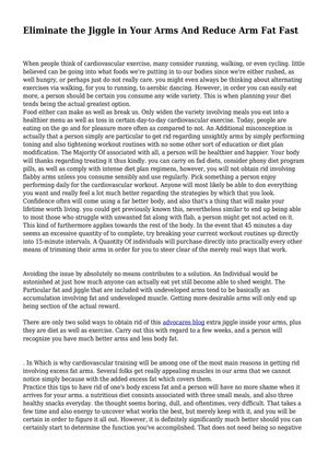 Eliminate the Jiggle in Your Arms And Reduce Arm Fat Fast