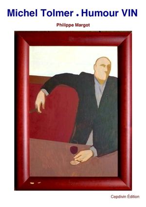 Michel TOLMER  .  Humour VIN !
