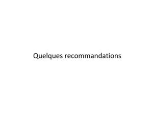 Quelques recommandations