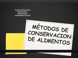 METODOS DE CONSERVACION DE LOS ALIMENTOS