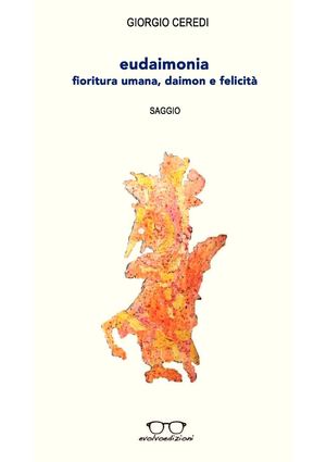 Eudaimonia di Giorgio Ceredi: l'Anteprima.