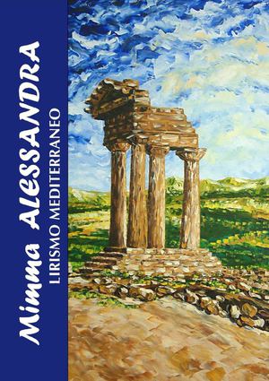 Mimma Alessandra - LIRISMO MEDITERRANEO - Monografia - 2003