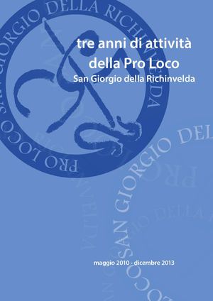 Tre anni di attività della Pro Loco - San Giorgio della Richinvelda