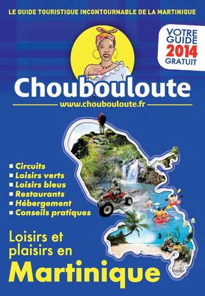 Choubouloute 2014 - le guide touristique de la Martinique