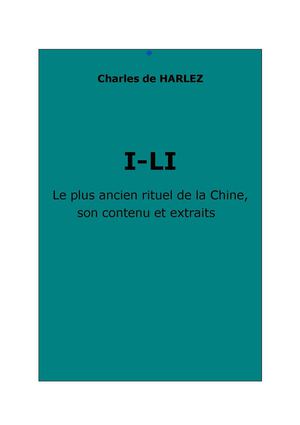 Ch. de Harlez : I-li, le plus ancien rituel de la Chine, son contenu et extraits