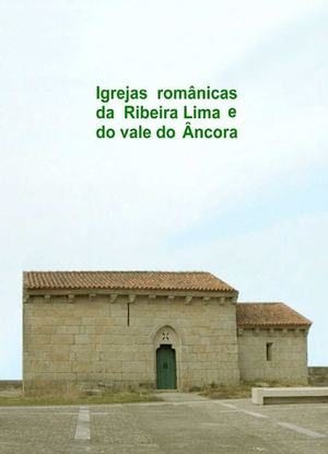 Igrejas e capelas românicas da Ribeira Lima