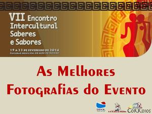 Melhores Fotografias do VII Encontro Intercultural Saberes e Sabores 2014