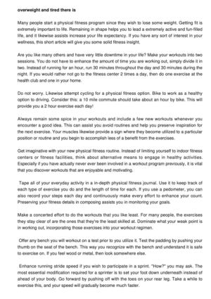 Overweight And Fatigued? There Is No Time Like Right Now To Get In Shape!
