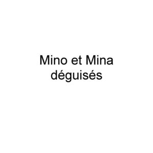 Mino et Mina déguisés