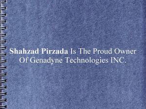 Shahzad Pirzada Is The Proud Owner Of Genadyne Technologies INC.