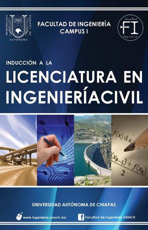 FOLLETO DE INDUCCIÓN A LA LICENCIATURA EN INGENIERÍA CIVIL DE LA UNACH