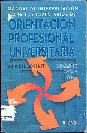 Manual de Interpretacion para los Inventarios de Orientacion Profesional Universitaria Guia del Docente-Belarmino Rimada Peña