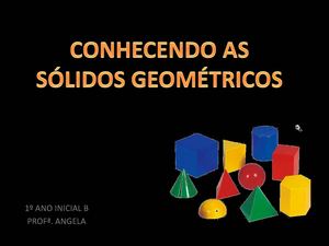 CONHECENDO OS SÓLIDOS GEOMÉTRICOS