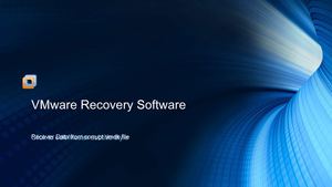 Need to Recover Corrupt VMDK File?