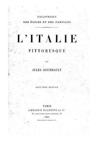 - L'Italie pittoresque -JULES GOURDAULT 1886