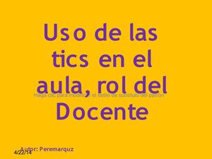 Uso de las tics en la educación, rol docente. 