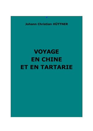 Hüttner, J.-C. : Voyage en Chine et en Tartarie