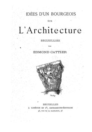 Idées d'un bourgeois de l'architecture -EDMOND CATTIER 1900