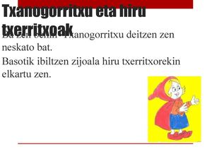 TXANOGORRITXU ETA HIRU TXERRITXOAK