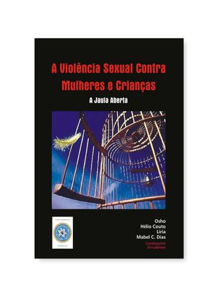 43. E-book  A violência sexual contra mulheres e crianças – Osho – Líria