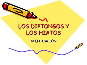 DIPTONGOS Y HIATOS