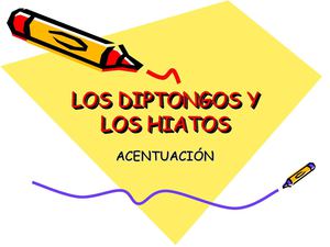 DIPTONGOS Y HIATOS