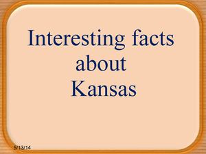 "I". Interesting facts about Kansas (made by Tanya)