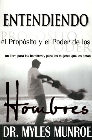 19-entendiendo-el-proposito-y-poder-de-los-hombres-myles-munroe