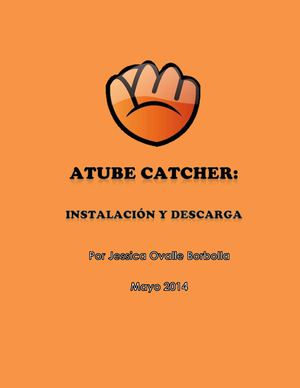 INSTALACIÓN Y DESCARGA DE  ATUBE CATCHER