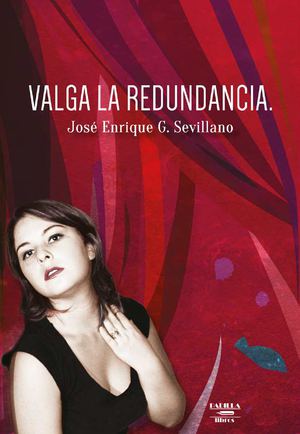 Valga la redundancia.