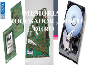 IMPORTANCIA DE LA MEMORIA PROCESADOR DISCO DURO