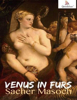 Leopold Von Sacher-Masoch - Venus in Furs