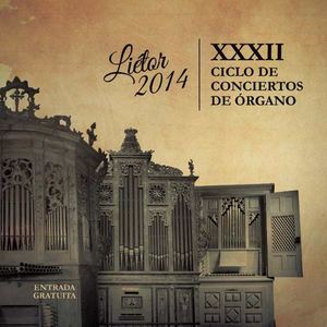 Liétor 2014 XXXII Ciclo conciertos de órgano