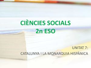 UNITAT 7 CATALUNYA I LA MONARQUIA HISPANICA